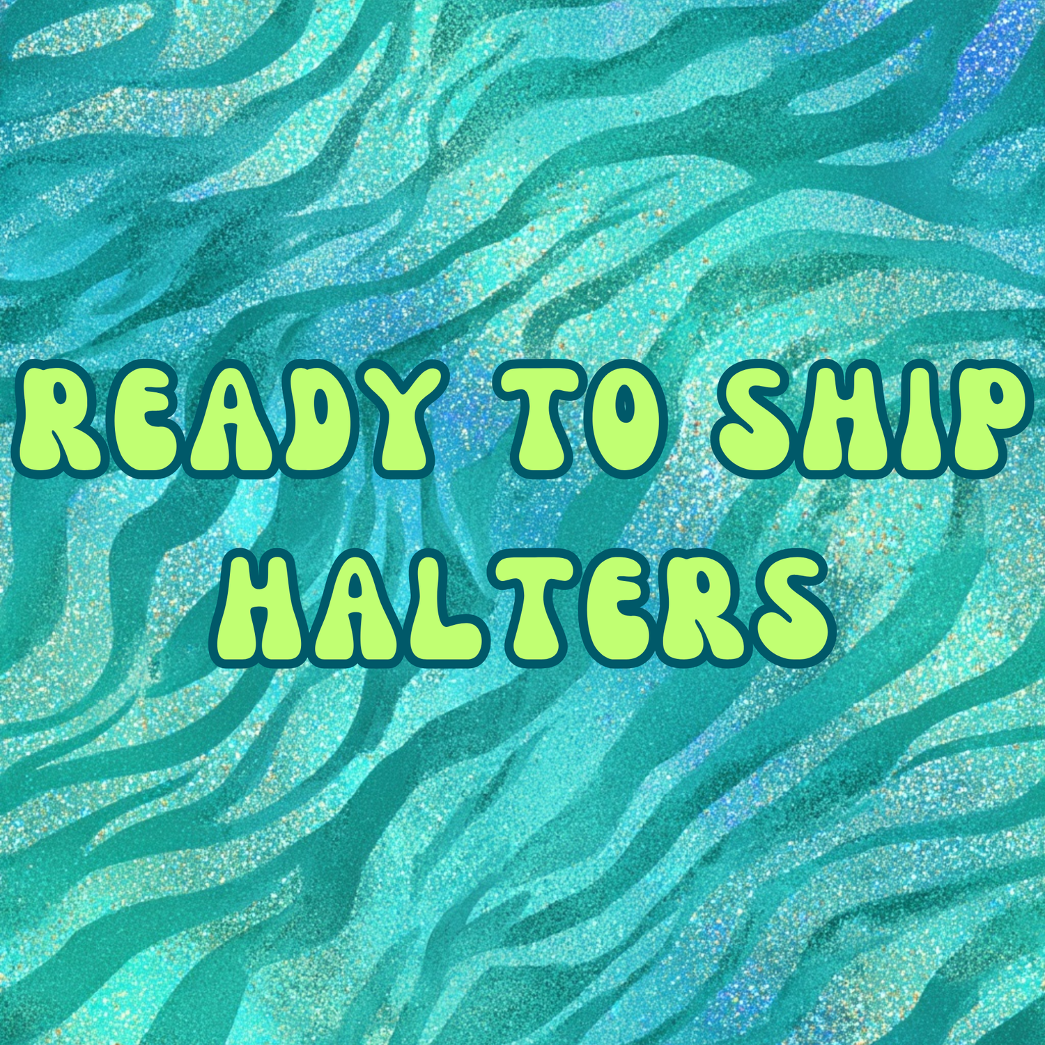 Ready to Ship Halters